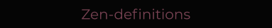 Zen-definitions