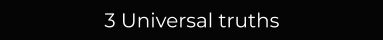 3 Universal truths