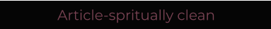 Article-spritually clean