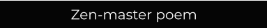 Zen-master poem
